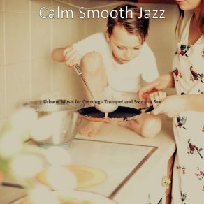 Download track High Class Smooth Jazz Sax Ballad - Vibe For Dining Calm Smooth Jazz