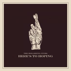 Download track Here's To Hoping The Hollering Pines