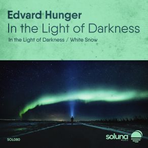 Download track In'the Light Of Darkness (Original Mix) Edvard Hunger