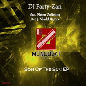 Download track Son Of The Sun (Dee J. Vladd Remix; Dj Party - ZanHelen Galitsina