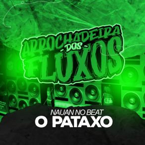 Download track Na Cara Do Pataxo NAUAN NO BEAT