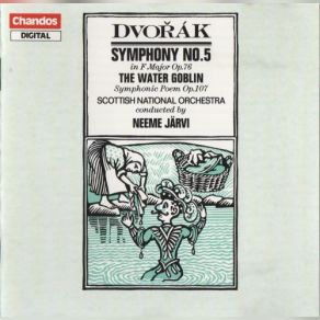 Download track The Water Goblin Antonín Dvořák, Royal Scottish National Orchestra, Neeme Järvi