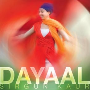 Download track Dayaal (Satigur Hoi Dayaal) Sirgun Kaur