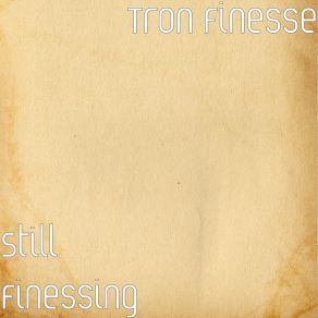 Download track Fucc All Dat Tron Finesse