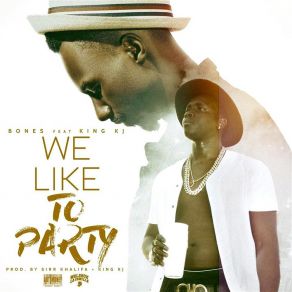 Download track We Like To Party The BonesKing KJ