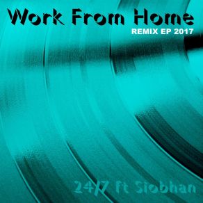 Download track Work From Home 2017 (Acoustic Unplugged Instrumental Extended Mix) 24-7Siobhan