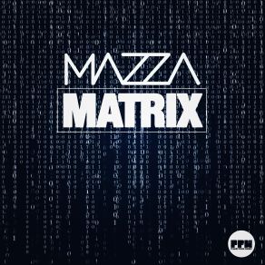 Download track Matrix (Klaas Edit) Mazza