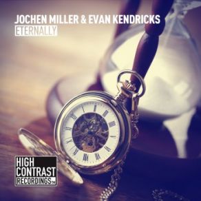 Download track Eternally Jochen Miller, Evan Kendricks