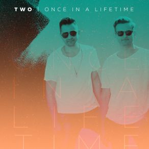 Download track Once In A Lifetime TWOTwo Two