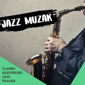 Download track Sultry Saxophone Jazz Jazz Muzak