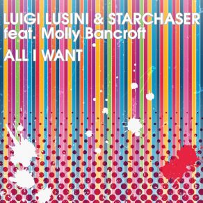 Download track All I Want (Matteo Marini Remix) Starchaser, Luigi Lusini, Molly Bancroft