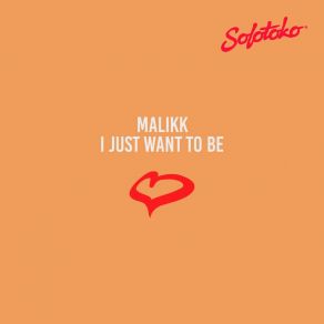 Download track I Just Want To Be Malikk