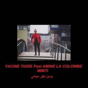 Download track Yacine Tigre Mimti Amine La Colombe