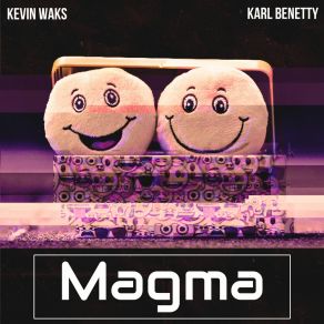 Download track Magma (Radio Edit) Karl BenettyKevin Waks