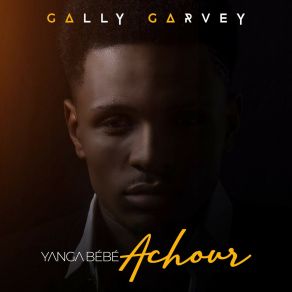 Download track Ya Nga Bébé Achour Gally Garvey