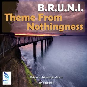 Download track Theme From Nothingness (Original Mix) BRUNI, B. R. U. N. I.