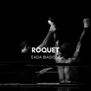 Download track Roquet Eada Biasioni