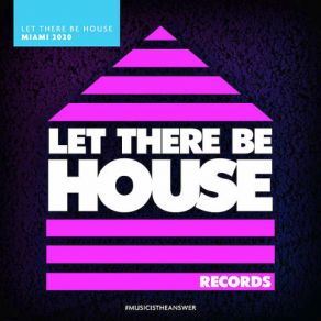 Download track Let There Be House Miami 2020 (Continuous Mix) Glen Horsborough