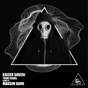 Download track Your Fears (Original Mix) Kaiser Souzai