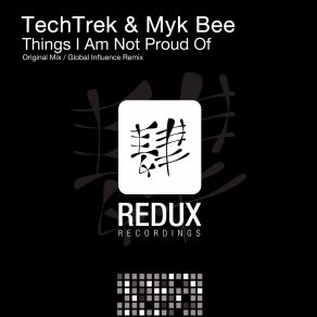 Download track Things I Am Not Proud Of (Global Influence Remix) Myk Bee