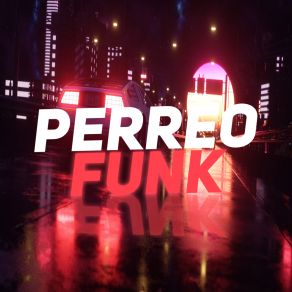 Download track Perreo Funk B MARIANO RMX