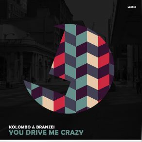 Download track You Drive Me Crazy Kolombo, Branzei