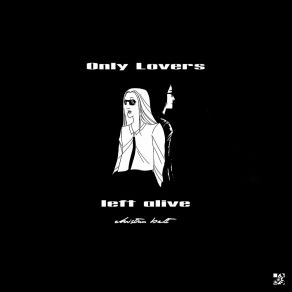 Download track Only Lovers Left Alive Christian Belt