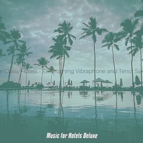 Download track Glorious Moods For Hotel Bars Music For Hotels Deluxe