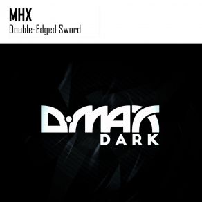 Download track Edged Sword (Original Mix) MHX