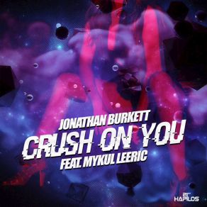 Download track Crush On You Jonathan Burkett, Mykul Leeric