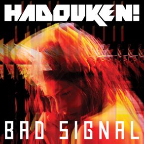 Download track Bad Signal (Radio Edit) Hadouken!