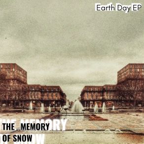 Download track Earth Day The Memory Of Snow