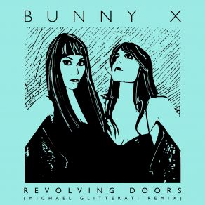 Download track Revolving Doors (Michael Glitterati Remix) Bunny