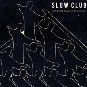 Download track Christmas Thanks For Nothing Slow Club