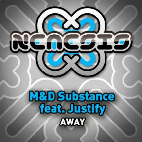 Download track Away (N-Eil & Matt-Vell Remix) Justify, M & D SubstanceMatt-Vell, N-Eil