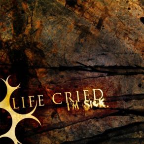 Download track I'm Sick Life Cried