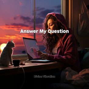 Download track Answer My Question Divine Vibration