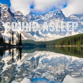 Download track Local Mountain Lake Ambience, Pt. 15 Elijah Wagner