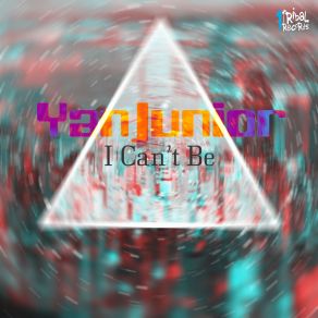 Download track I Can't Be Yan Junior