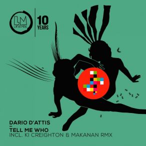 Download track Tell Me Who (Ki Creighton & Makanan Remix) Dario D'AttisKI Creighton