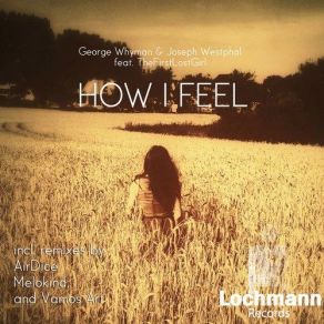 Download track George Whyman, Joseph Westphal, TheFirstLostGirl - How I Feel (Melokind Remix) Joseph Westphal, TheFirstLostGirl, George Whyman