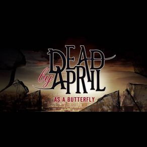 Download track As A Butterfly Dead By April