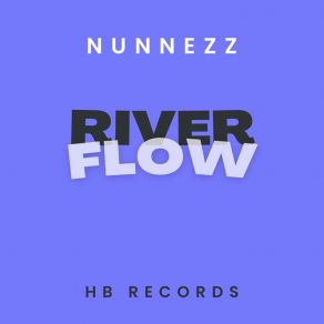 Download track Nunnez River Flow Nunnezz