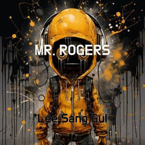 Download track MR. ROGERS Lee Sang Gul