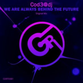 Download track We Are Always Behind The Future (Original Mix) Cod3 @ Dj