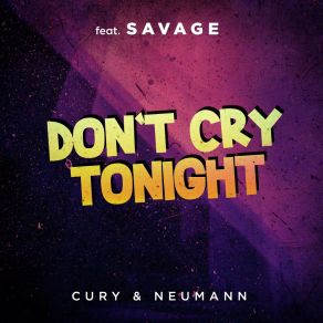 Download track Don't Cry Tonight [Extended] (Remix) Cury