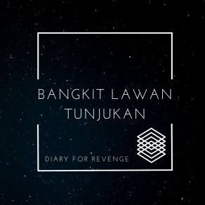 Download track Bangkit Lawan Tunjukan Diary For Revenge