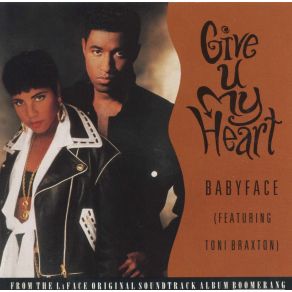 Download track Give U My Heart (Remix Radio Edit)  Toni Braxton, Babyface