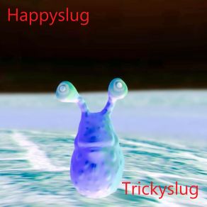 Download track Trickyslug Happyslug