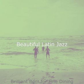 Download track Vivacious Dinner Parties Beautiful Latin Jazz